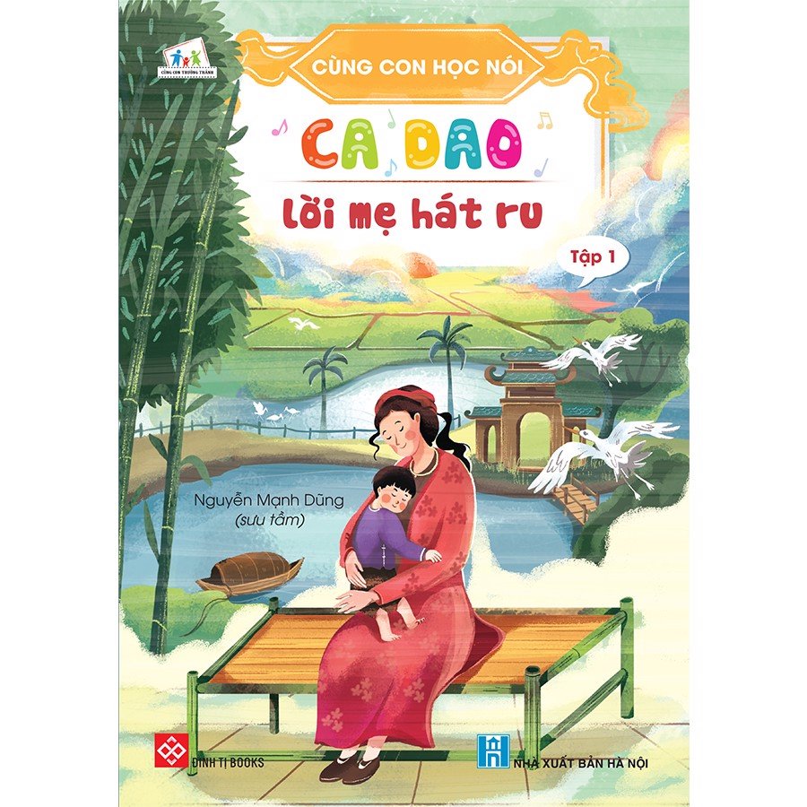 Cùng con học nói - tập 1: ca dao lời mẹ hát ru - huta books