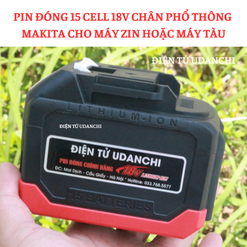 Cục pin 15 cell CHÍNH HÃNG chân pin phổ thông cho máy Makita chính hãng hoặc máy tàu