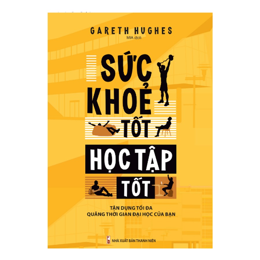 Sách: sức khỏe tốt, học tập tốt - tận dụng tối đa quãng thời gian của bạn