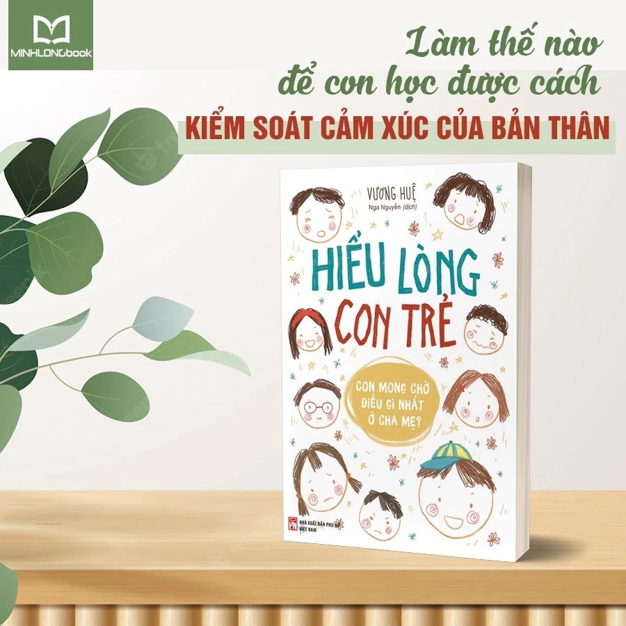 Sách: Hiểu Lòng Con Trẻ - Con Mong Chờ Điều Gì Nhất Ở Cha Mẹ
