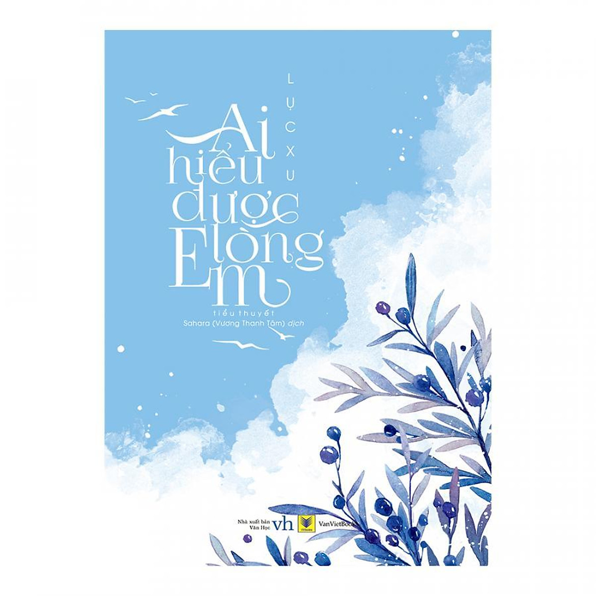 (Sách Thanh Lý) Ai hiểu được lòng em - (Lục Xu)