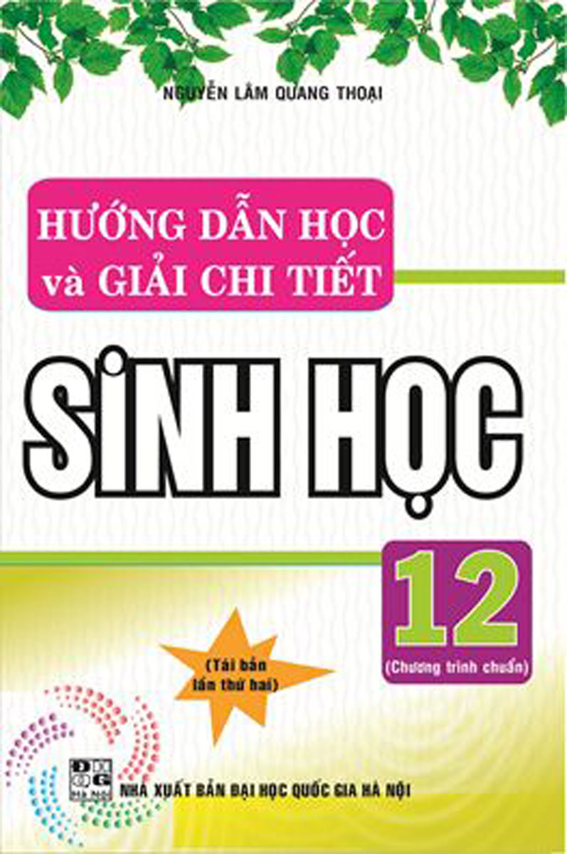 Hướng Dẫn Học Và Giải Chi Tiết Sinh Học Lớp 12