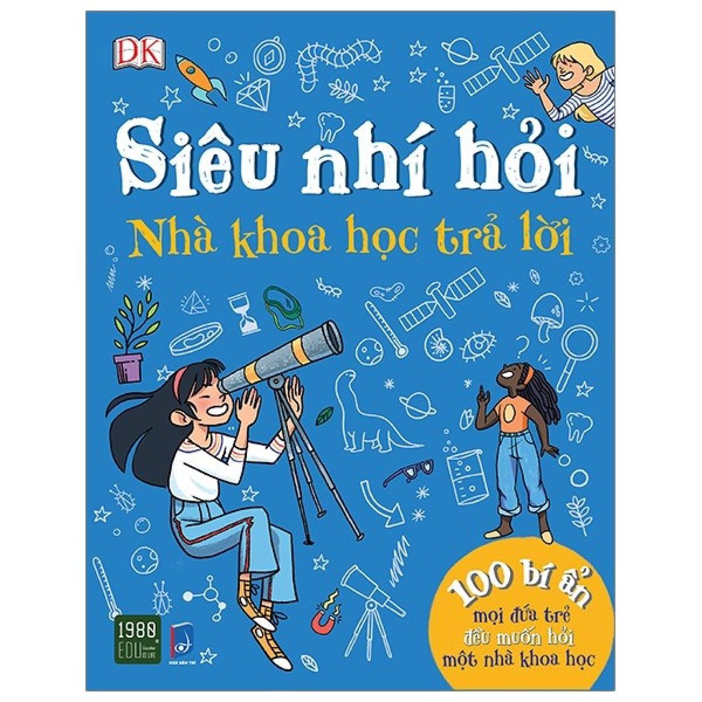 Sách - siêu nhí hỏi nhà khoa học trả lời