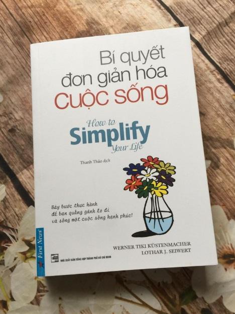 Bí Quyết Đơn Giản Hóa Cuộc Sống (Tái Bản)