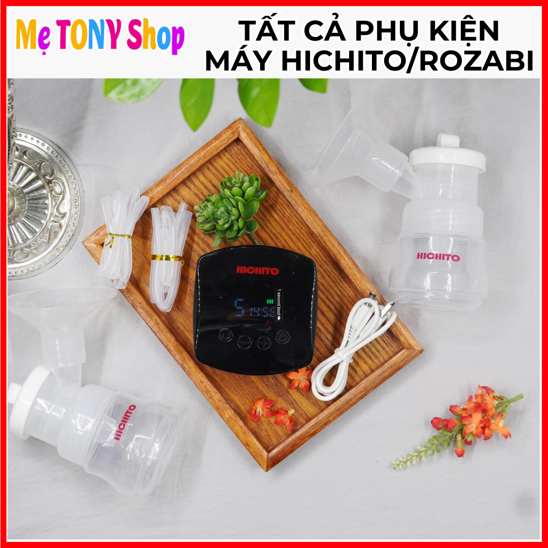[Chính Hãng] Tất Cả Phụ Kiện Máy Hút Sữa Điện Đôi HICHITO NHẬT BẢN/ROZABI BASIC PLUS (Tách lẻ)