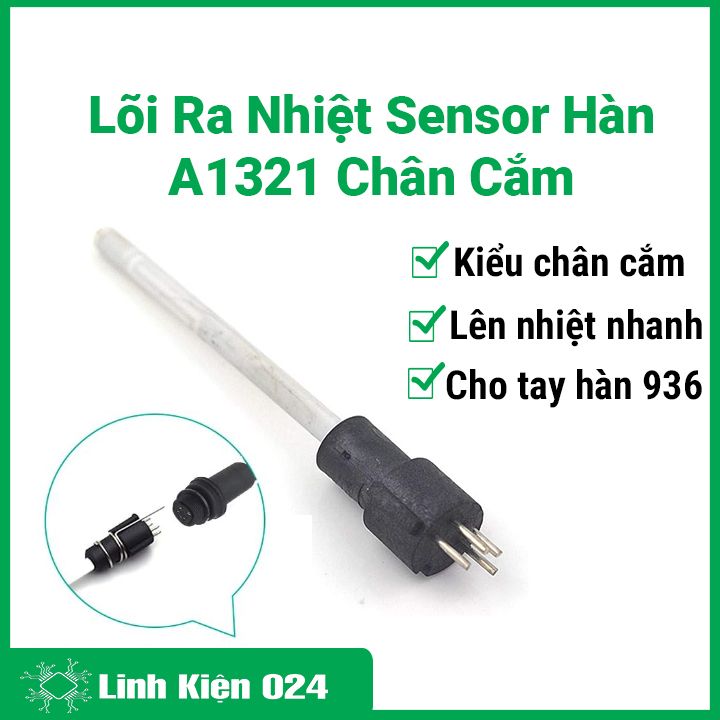 Sensor hàn A1321 chân cắm, ruột mỏ hàn, lõi ra nhiệt thay thế cho tay hàn Hakko 936