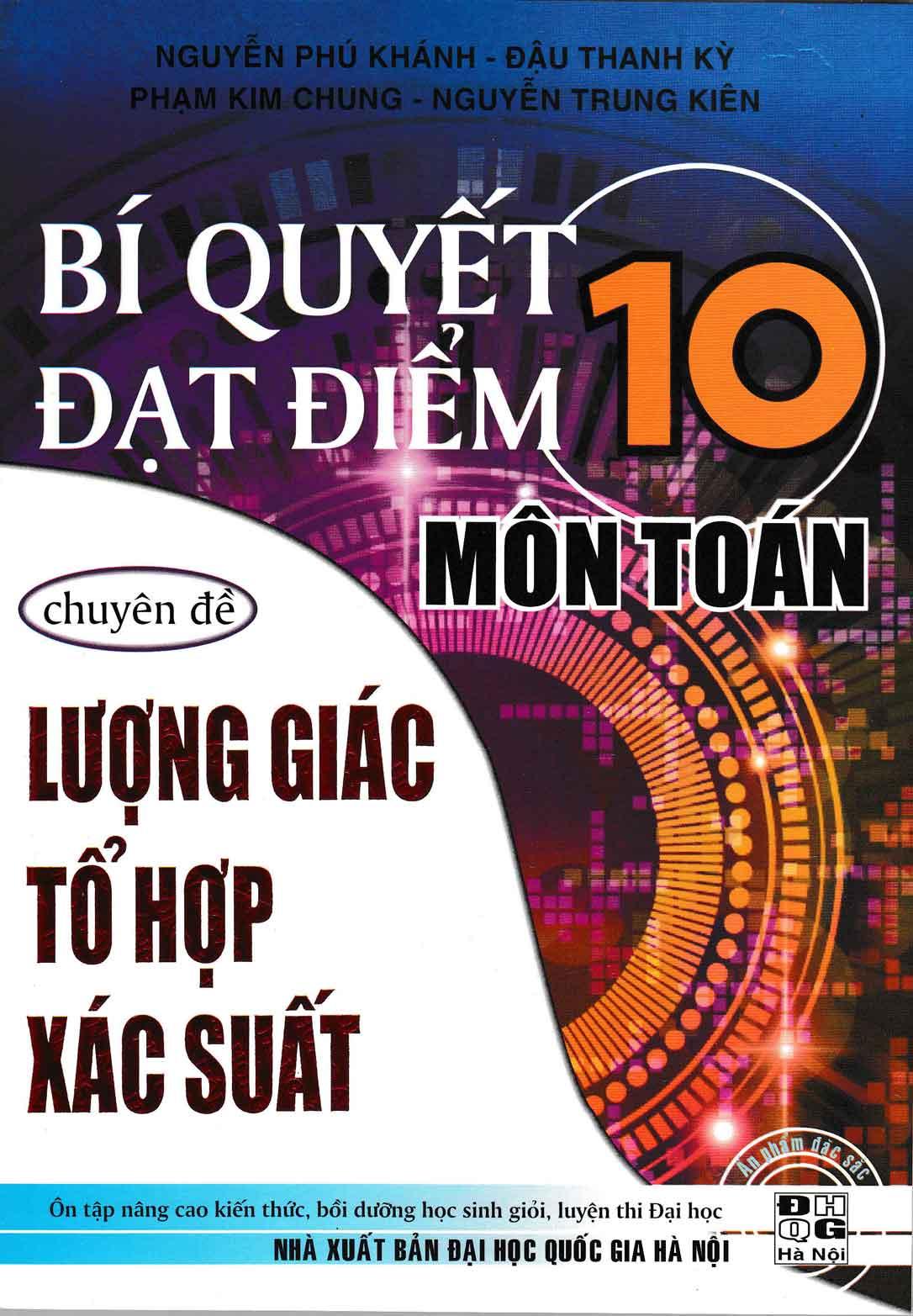 Bí Quyết Đạt Điểm 10 Môn Toán Chuyên Đề Lượng Giác Tổ Hợp Xác Suất