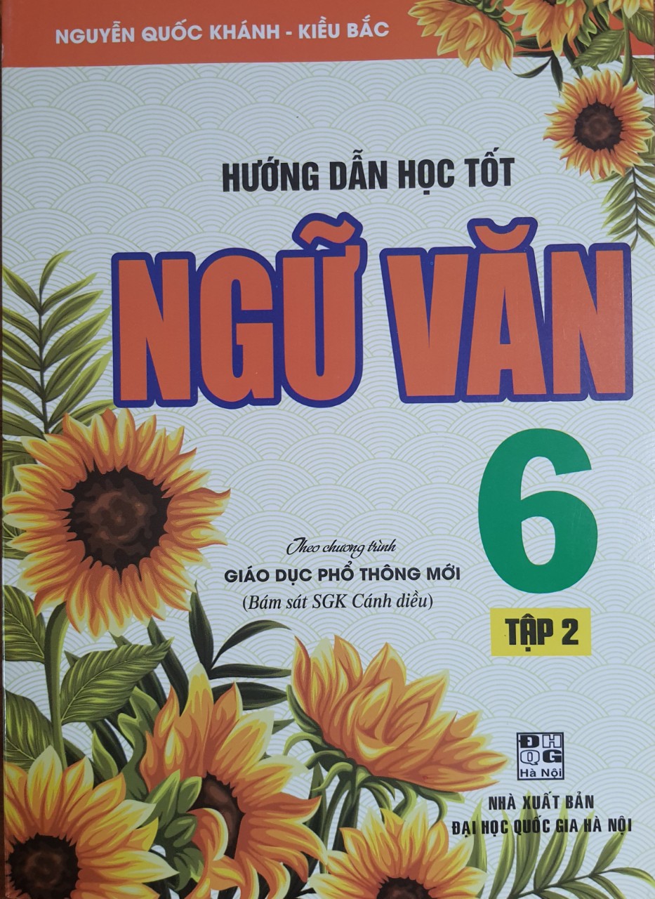 Hướng dẫn học tốt ngữ văn 6 tập 2 - bám sát sgk cánh diều