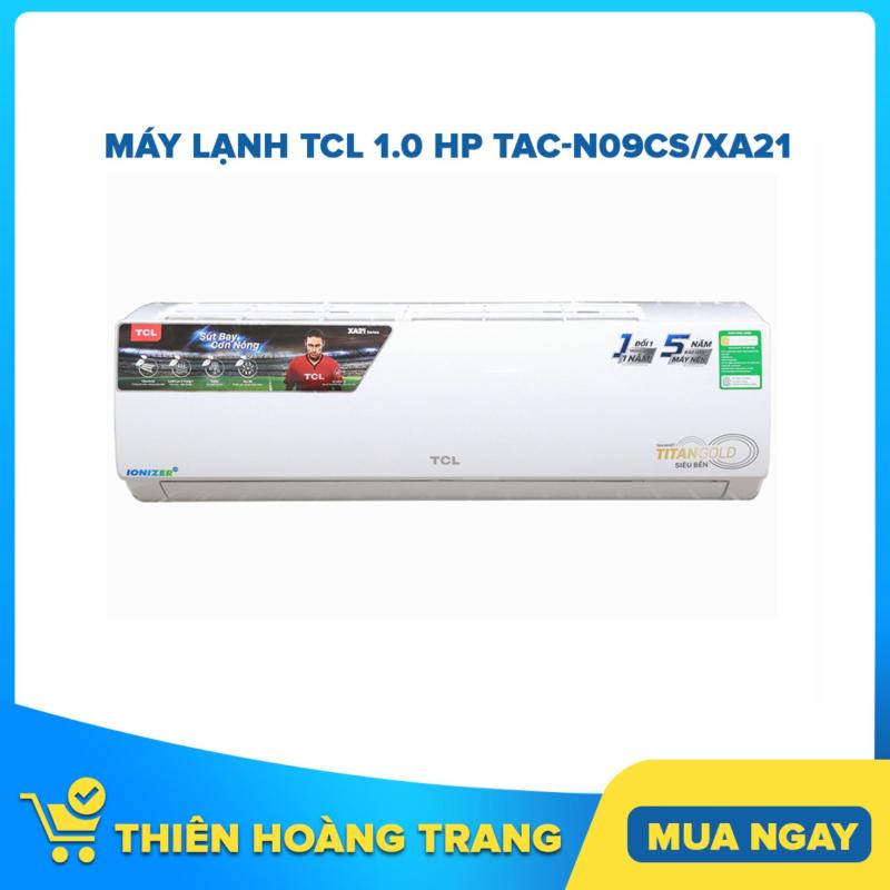Bảng giá Máy lạnh TCL 1.0 HP TAC-N09CS/XA21 Điện máy Pico