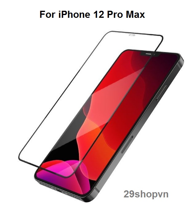 Kính cường lực cho iPhone 12 Pro Max (Full Màn, Full keo)