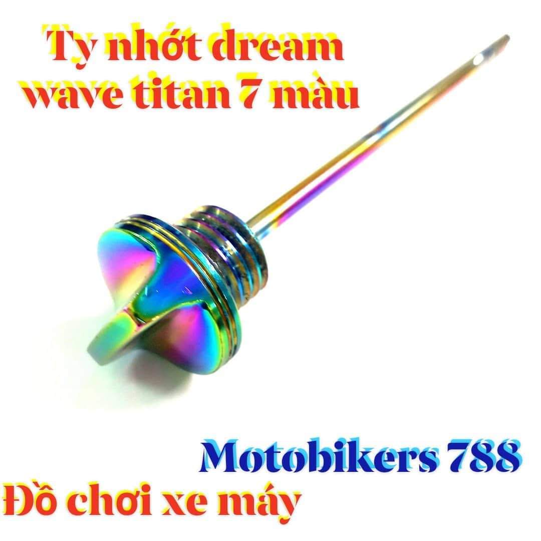 Ty thăm nhớt 7 màu titan cho các loại xe máy