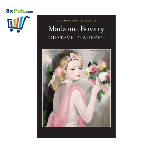 Madame Bovary - Wordsworth Classics (Paperback)