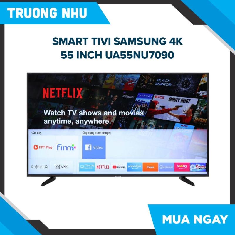 Smart Tivi Samsung 4K 55 inch UA55NU7090 chính hãng