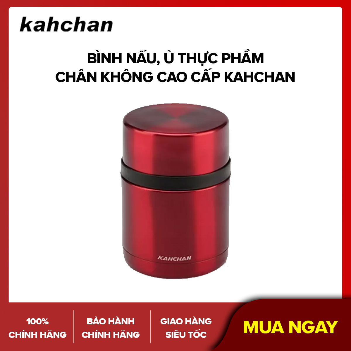 Bình Nấu, Ủ Thực Phẩm Chân Không Cao Cấp Kahchan