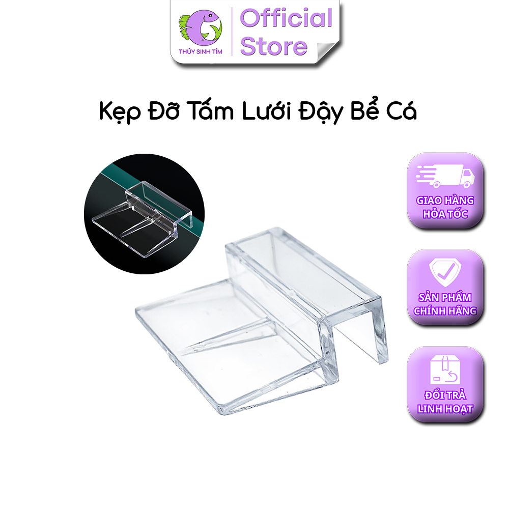 Kẹp Mica Đỡ Tấm Lưới Đậy Bể Cá
