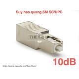 Bộ 1 đầu nối suy hao quang sc/upc 10db