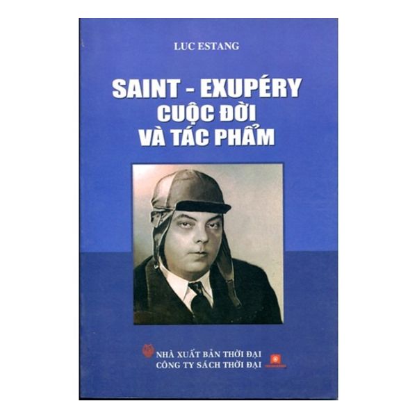 Sách - Saint - Exupéry Cuộc Đời Và Tác Phẩm