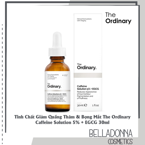 [HCM]Tinh Chất Giảm Quầng Thâm & Bọng Mắt The Ordinary Caffeine Solution 5% + EGCG 30ml