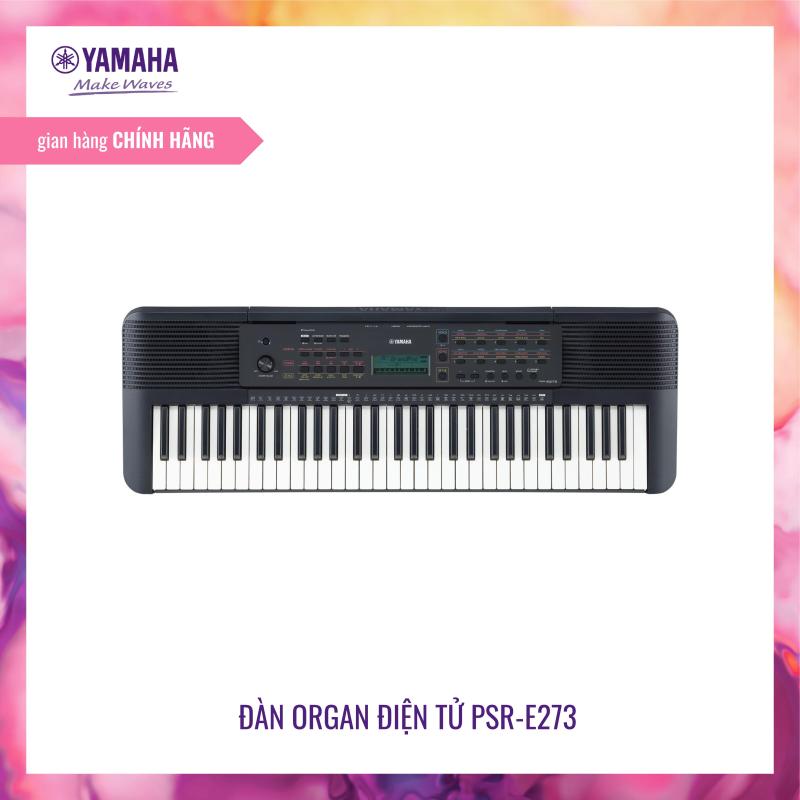 Đàn Organ (Keyboard) Yamaha PSR-E273 - Chế độ đố vui, hợp âm nhỏ - 401 âm sắc chất lượng cao, 143 điệu nhạc đệm - Tích hợp sẵn 112 Bài nhạc, tải sách nhạc -  Chức năng tự học, ghi âm - Bảo hành chính hãng 12 tháng