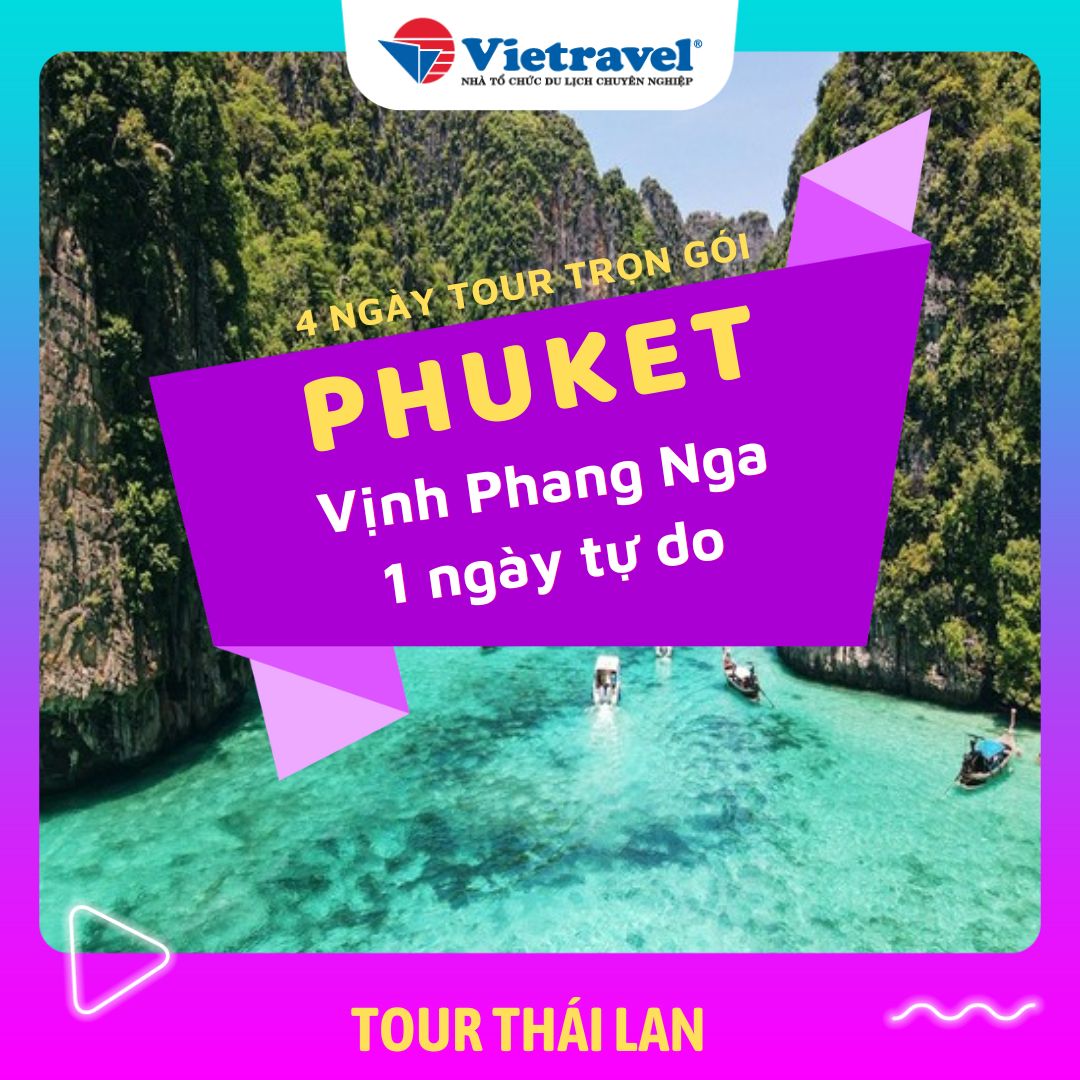 [EVoucher Vietravel] Phuket - Vịnh Phang Nga - 1 ngày tự do (Khách sạn 4 sao)