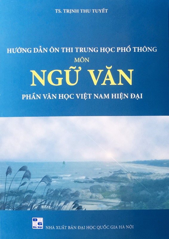 Sách - Hướng dẫn ôn thi Trung học phổ thông môn Ngữ Văn ( Phần văn học Việt Nam Hiện đại ) (HL)