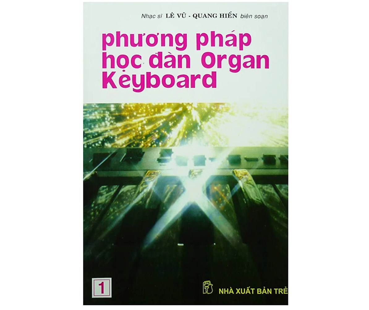 Phương Pháp Học Đàn Organ Keyboard - Tập 1 (Lê Vũ)