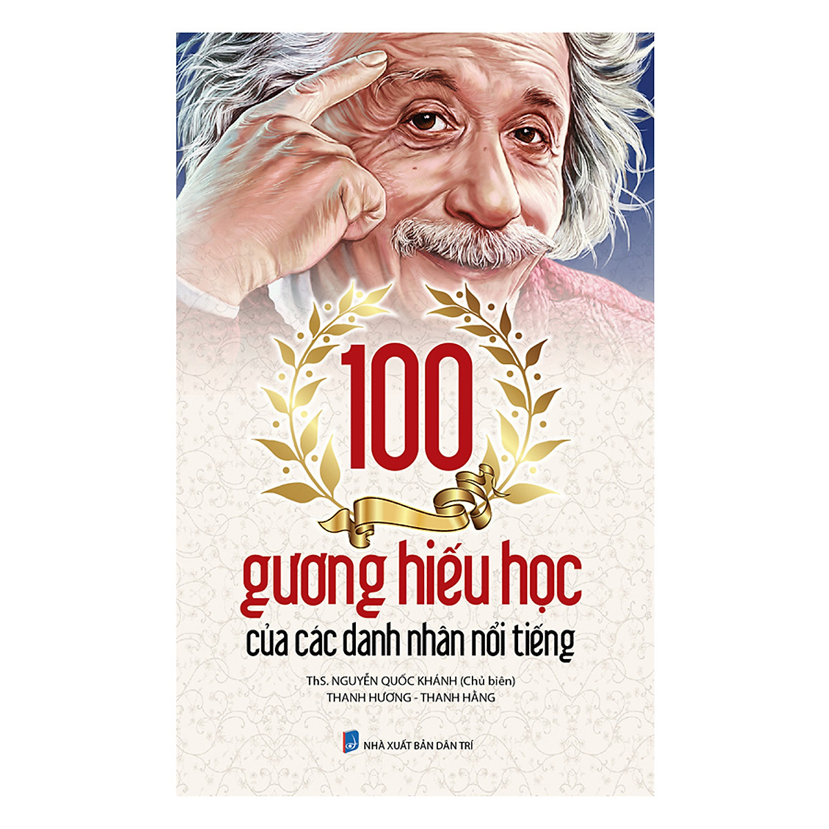 Sách :100 gương hiếu học của các danh nhân nổi tiếng
