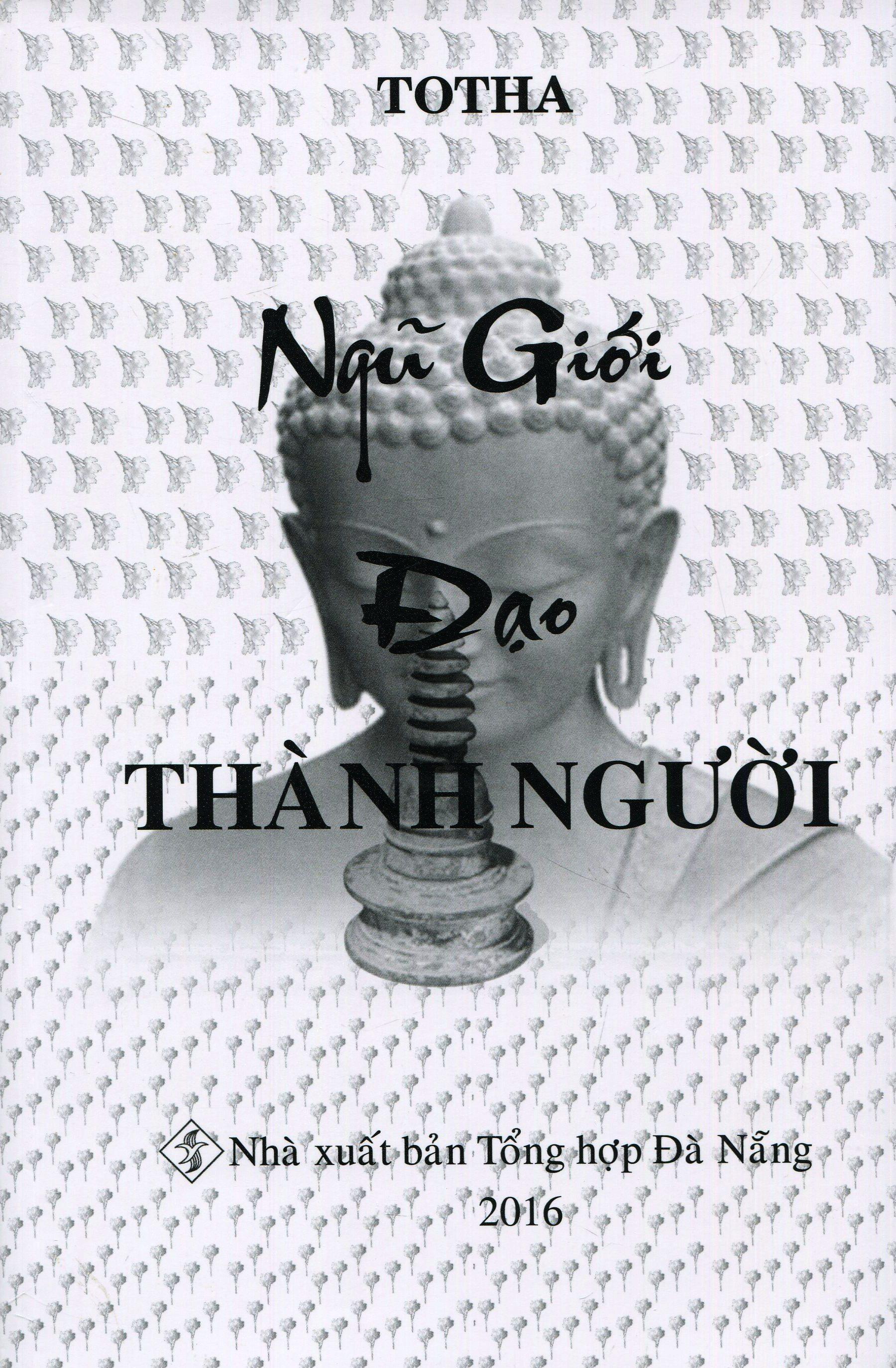 Ngũ Giới Đạo Thành Người - Trương Binh,Tăng Chức Phượng,Peter Clines,Trịnh Thúy Ngàn,Rosie Nguyễn,Nguyễn Anh Đào,Totha