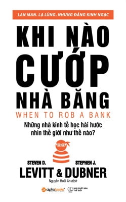 Fahasa - Khi Nào Cướp Nhà Băng (Tái Bản 2018)