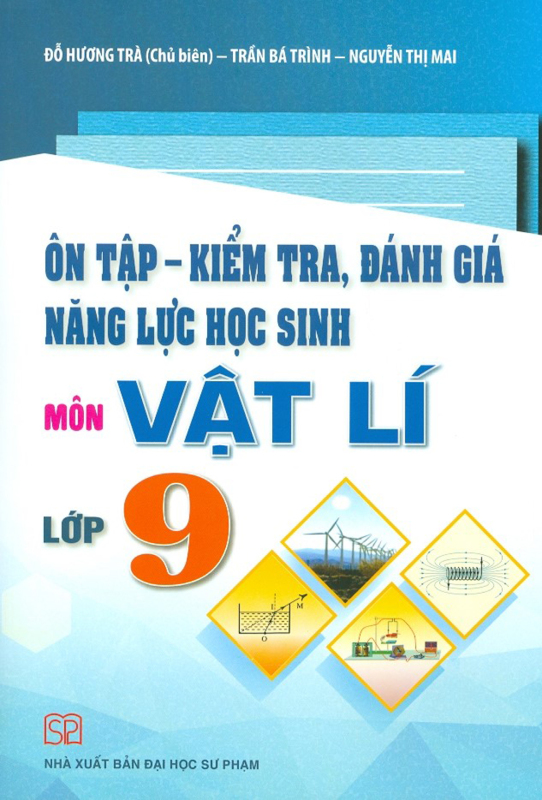 Mua Ôn Tập - Kiểm Tra, Đánh Giá Năng Lực Học Sinh Môn Vật Lí Lớp 9