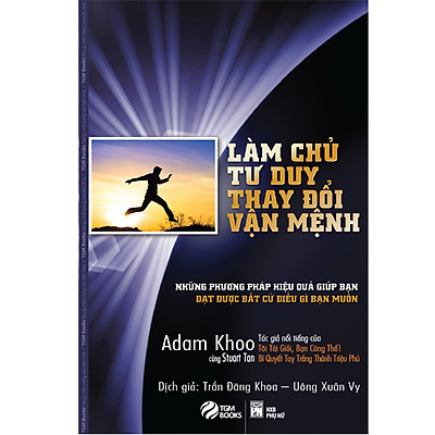 Làm chủ tư duy thay đổi vận mệnh - ADAM KHOO