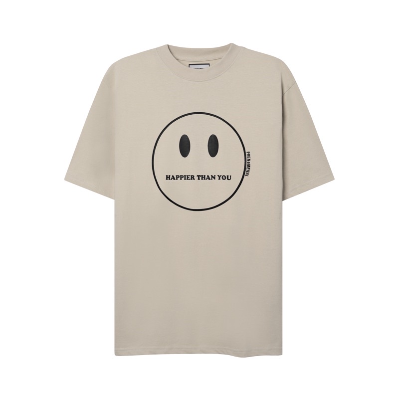HAPPIER THAN YOU - ÁO THUN UNISEX PHENOMENAL