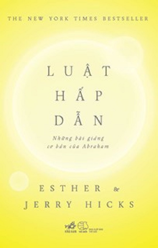 nguyetlinhbook - LUẬT HẤP DẪN (NHỮNG BÀI GIẢNG CƠ BẢN CỦA ABRAHAM).