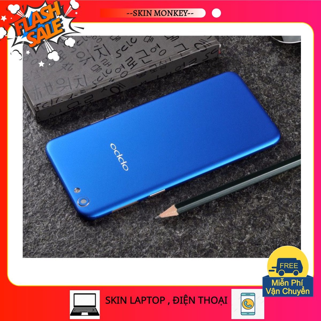 Miếng dán skin oppo f1 plus ,f1s, f5, oppo f7, oppo r11s plus