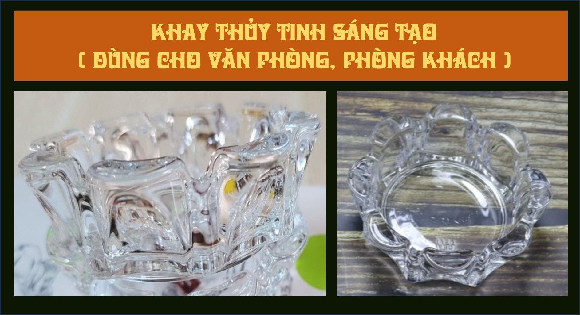 Khay thủy tinh sáng tạo ( Dùng cho văn phòng , phòng khách)