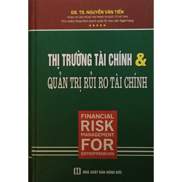 Thị Trường Tài Chính Và Quản Trị Rủi Ro Tài Chính - GS. TS Nguyễn Văn Tiến