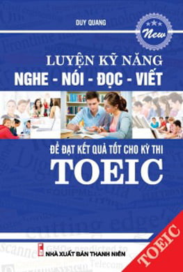 Fahasa - Luyện Kỹ Năng Nghe - Nói - Đọc - Viết Để Đạt Kết Quả Tốt Cho Kỳ Thi Toeic (Kèm CD)