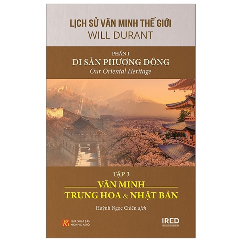 Fahasa - Lịch Sử Văn Minh Thế Giới - Phần I: Di Sản Phương Đông - Tập 3: Văn Minh Trung Hoa Và Nhật Bản