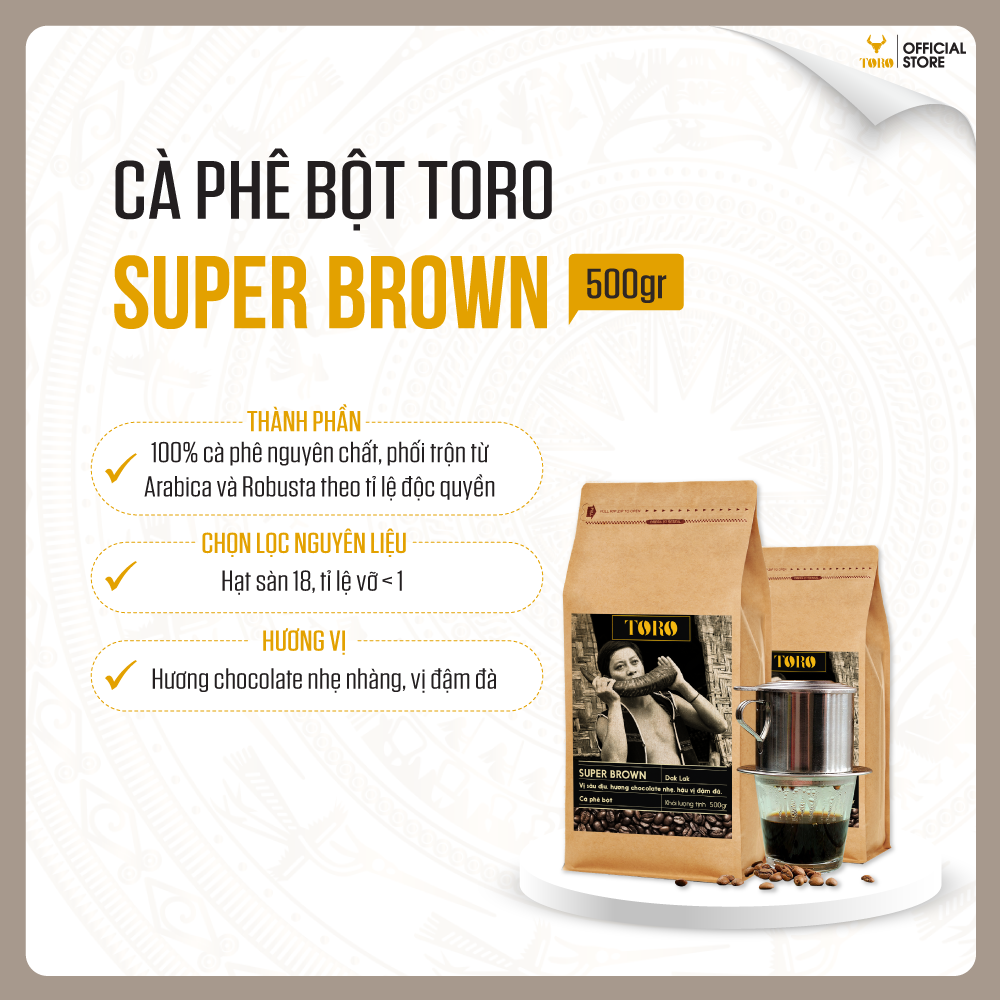 [500GR] Cà Phê Bột Toro Super Brown Nguyên Chất 100% | TORO FARM