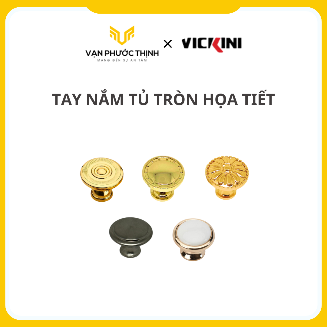 Núm tủ - Tay nắm tủ tròn cao cấp, sang trọng Vạn Phước Thịnh