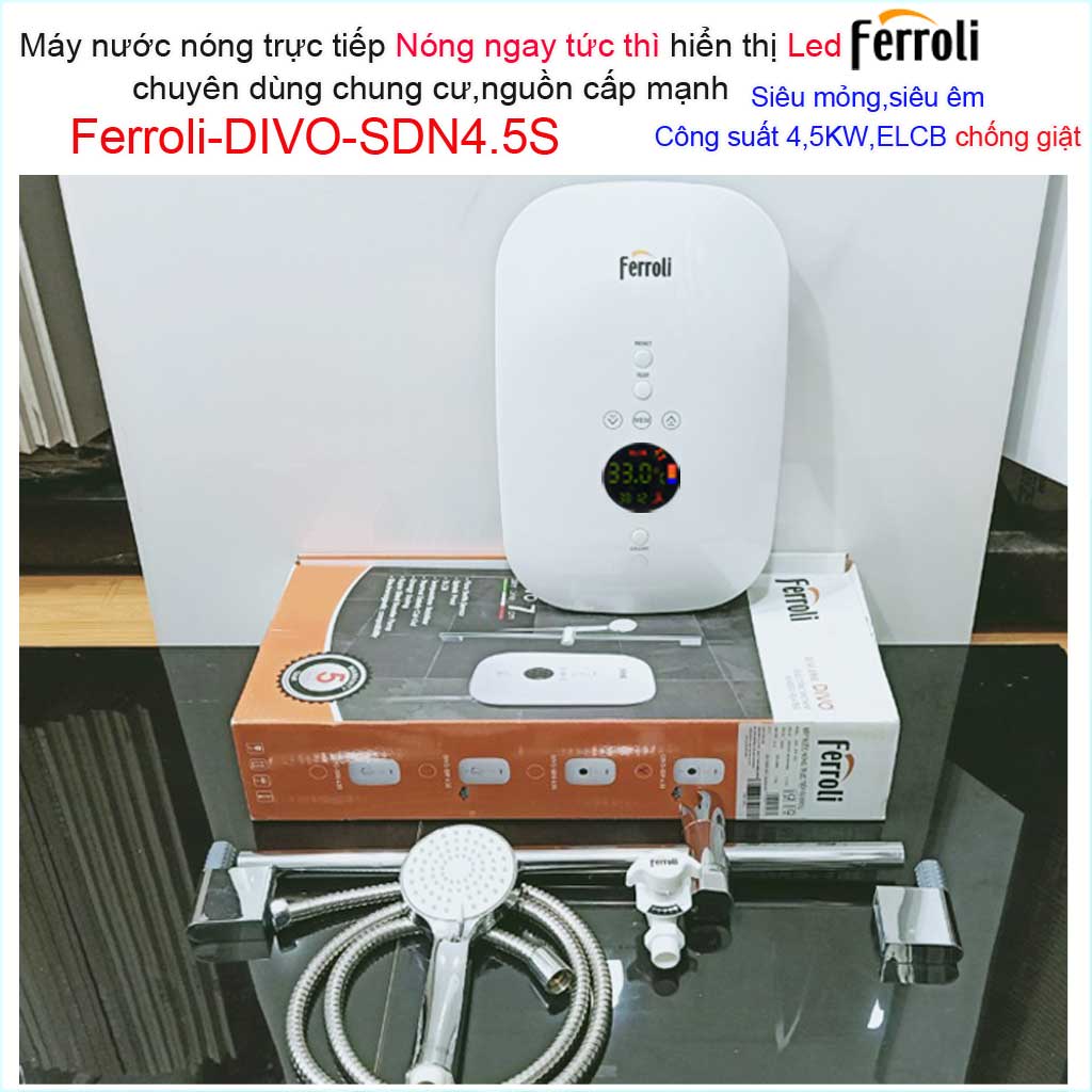 [HCM]Máy nước nóng Ferroli Divo SDN 4.5S màn hình LED hiển thị nhiệt độ Bình nước nóng trực tiếp Ferroli  ổn định nhiệt độ nước cho  người già và