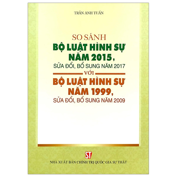 Fahasa - So Sánh Bộ Luật Hình Sự Năm 2015, Sửa Đổi Bổ Sung 2017 Với Bộ Luật Hình Sự 1999, Sửa Đổi Bổ Sung 2009