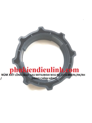 NÚM XIẾT LỒNG QUẠT MITSUBISHI ĐỜI CŨ (CHÍNH HÃNG)