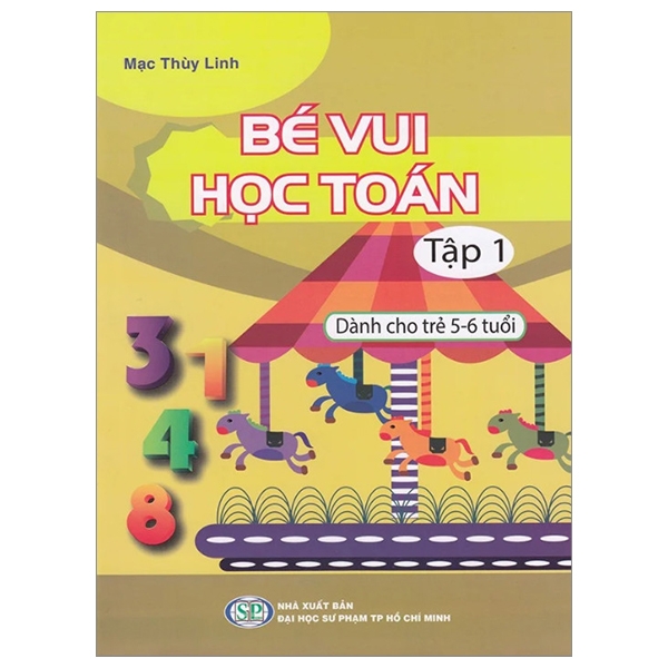 Fahasa - Bé Vui Học Toán - Dành Cho Trẻ 5-6 Tuổi - Tập 1