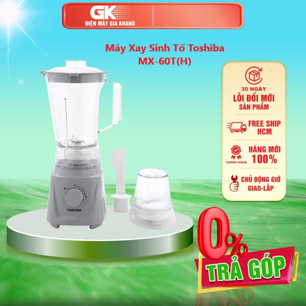 Máy xay sinh tố toshiba mx-60t - giao toàn quốc - freeship hcm