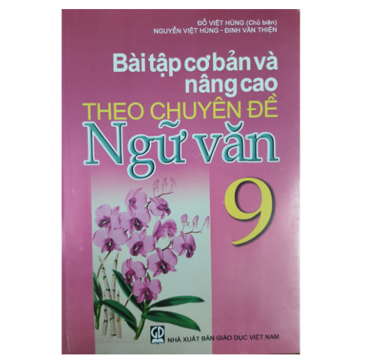 Bài Tập Cơ Bản & Nâng Cao Theo Chuyên Đề Ngữ Văn 9