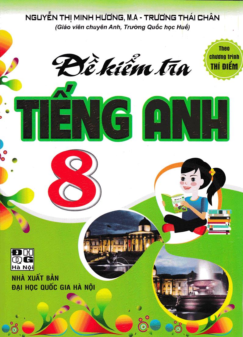 Đề kiểm tra tiếng anh 8 - theo chương trình thí điểm