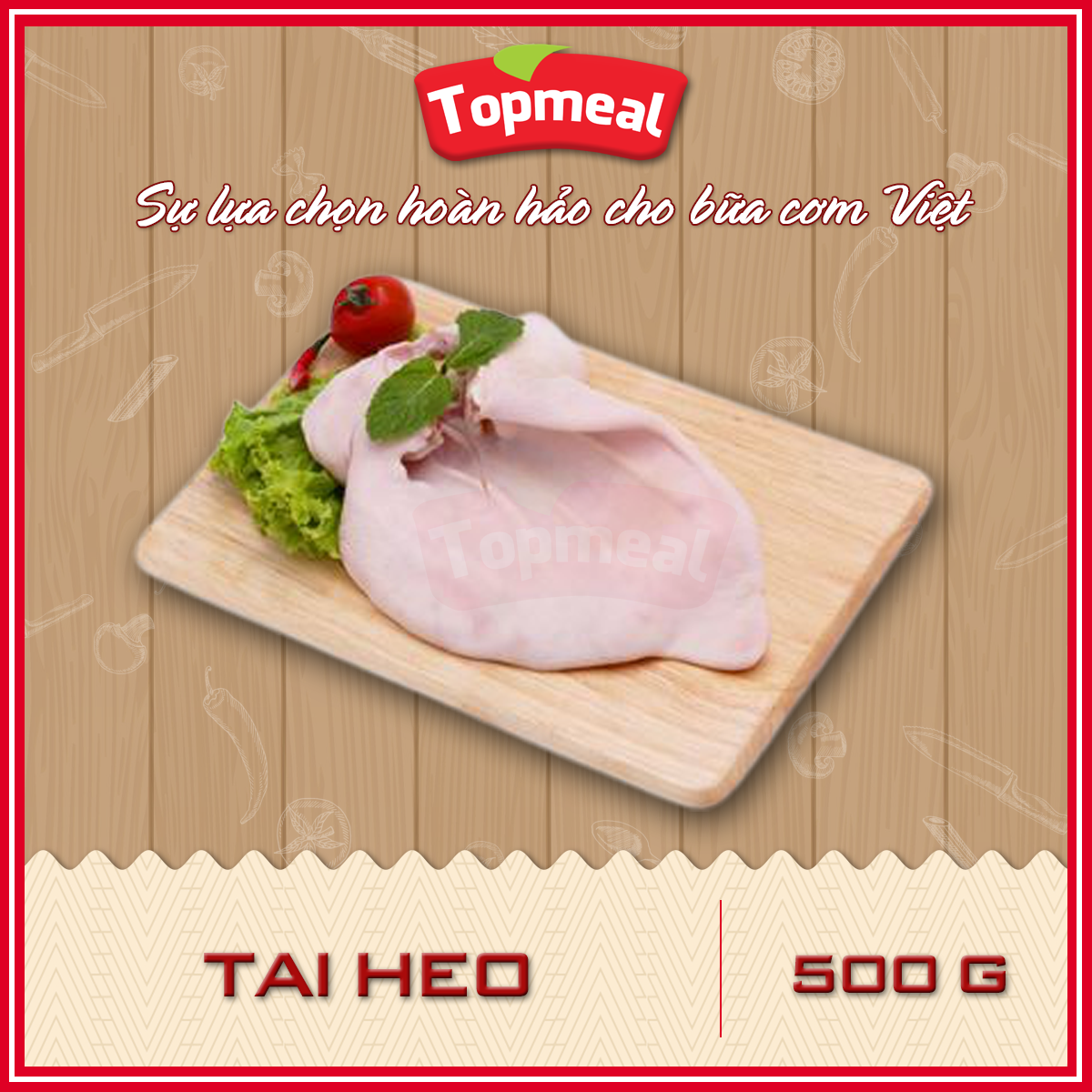 HCM - Tai heo- Thích hợp với các món xào, gỏi, luộc, thịt đông, cuộn, ngâm