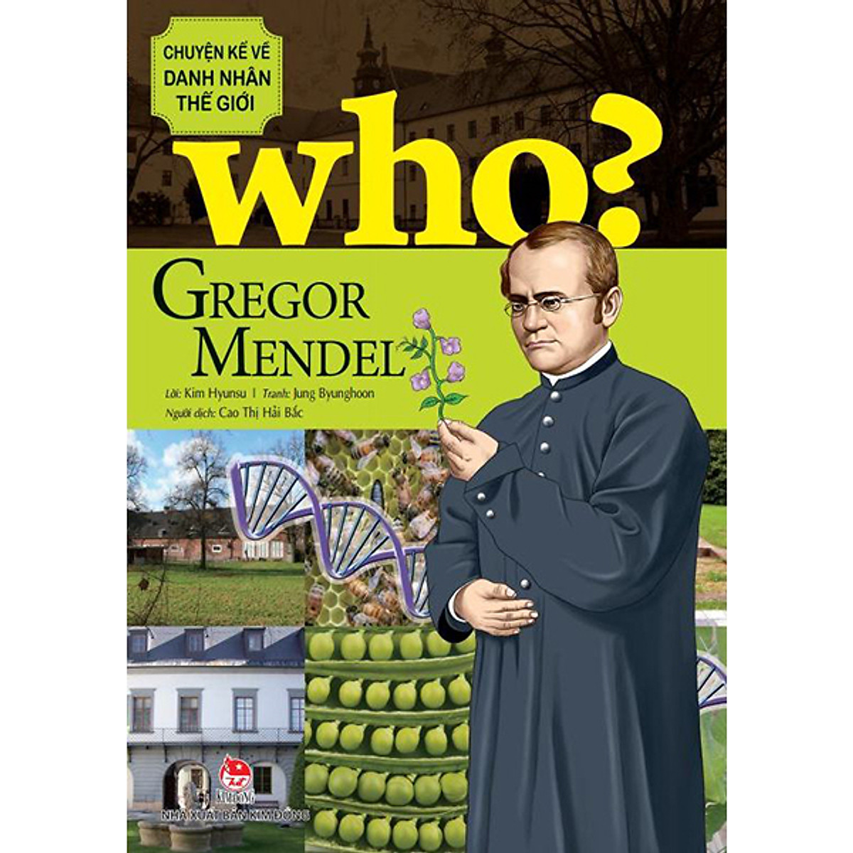Who? Chuyện Kể Về Danh Nhân Thế Giới - Gregor Mendel (Tai Bản 2019)
