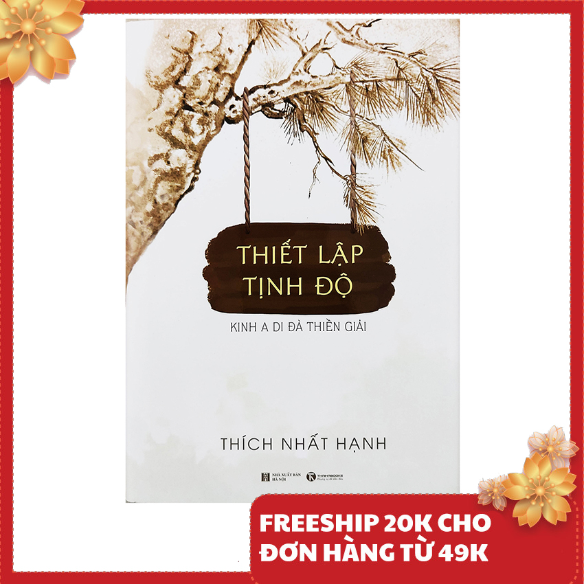 Sách - Thiết Lập Tịnh Độ, kinh A DI ĐÀ thiền giải– Tác giả Thích Nhất Hạnh – bìa cứng